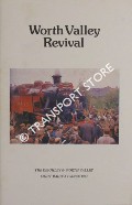 Worth Valley Revival - The Keighley & Worth Valley Light Railway since 1961 by GOODALL, Mike